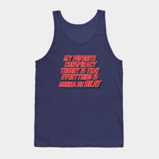 My favorite conspiracy theory Tank Top